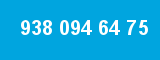 938 094 64 75